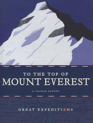 To the Top of Mount Everest by Bodden, Valerie