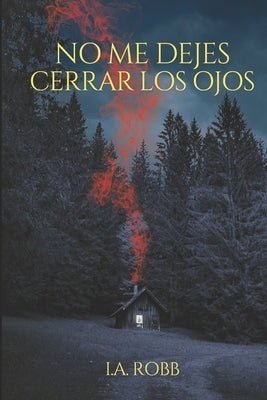 No me dejes cerrar los ojos by Robb, I. a.