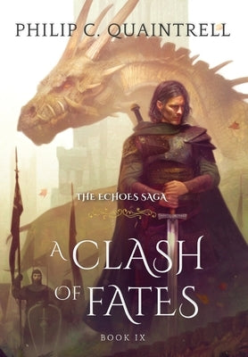 A Clash of Fates: (The Echoes Saga: Book 9) by Quaintrell, Philip C.