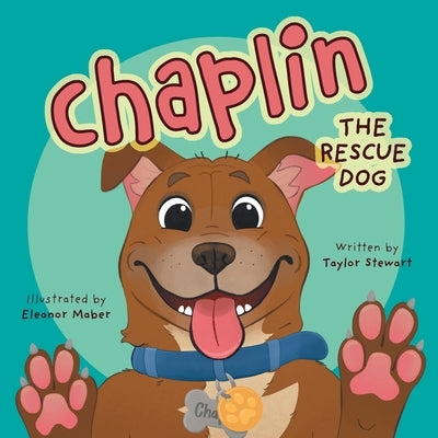 Chaplin the Rescue Dog by Stewart, Taylor