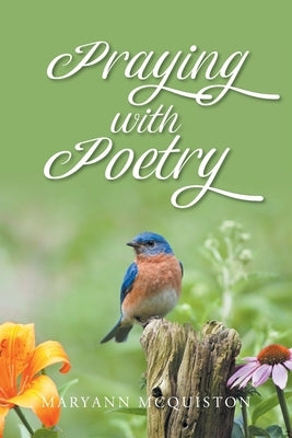 Praying with Poetry by McQuiston, Maryann