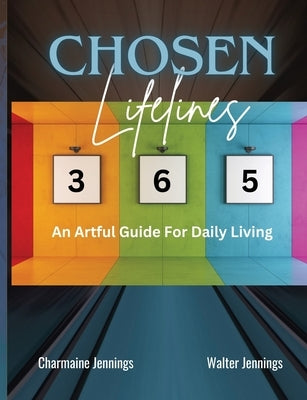 Chosen Lifelines 365: An Artful Guide for Daily Living by Jennings, Charmaine