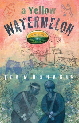 A Yellow Watermelon by Dunagan, Ted M.