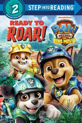 Ready to Roar! (Paw Patrol: The Dino Movie) by Roth, Megan
