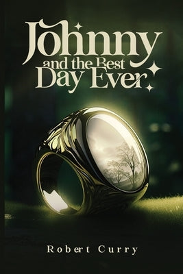 Johnny and the Best Day Ever by Curry, Robert