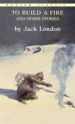 To Build a Fire and Other Stories by London, Jack
