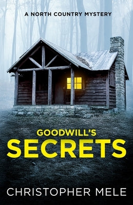 Goodwill's Secrets by Mele, Christopher