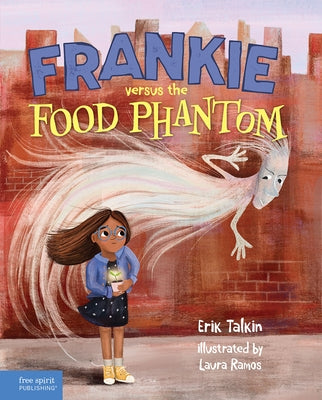 Frankie Versus the Food Phantom by Talkin, Erik