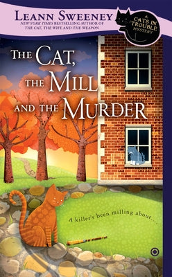 The Cat, the Mill and the Murder by Sweeney, Leann