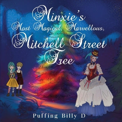 Minxie's Most Magical, Marvellous, Mitchell Street Tree by Billy D., Puffing