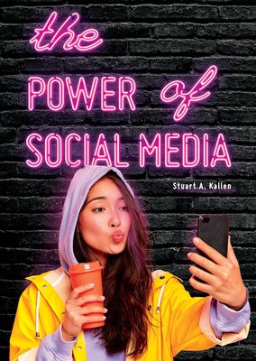 The Power of Social Media by Kallen, Stuart A.