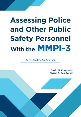 Assessing Police and Other Public Safety Personnel with the Mmpi-3: A Practical Guide by Ben-Porath, Yossef S.