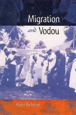 Migration and Vodou by Richman, Karen E.