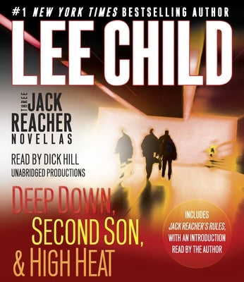 Three Jack Reacher Novellas (with Bonus Jack Reacher's Rules): Deep Down, Second Son, High Heat, and Jack Reacher's Rules by Child, Lee