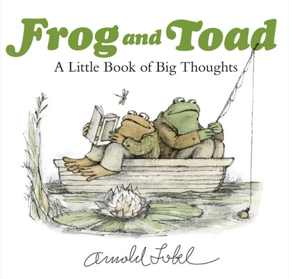 Frog and Toad: A Little Book of Big Thoughts: From the Classic Animal Friendship and Adventure Series, Great for Growing Reading Skills and Early Lite by Lobel, Arnold