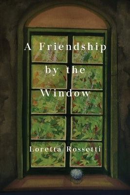 A Friendship by the Window by Rosetti, Loretta