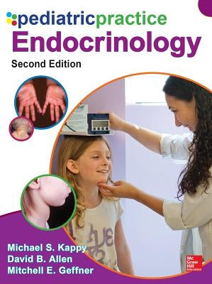 Pediatric Practice: Endocrinology, 2nd Edition by Kappy, Michael S.