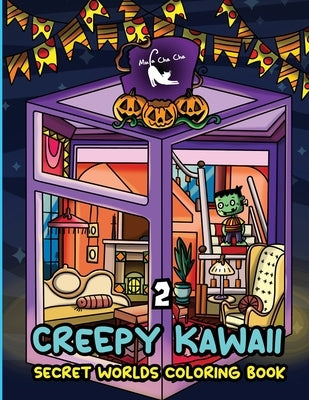 Creepy Kawaii Secret Worlds Coloring Book 2: A Coloring Book featuring Creepy Kawaii Tiny Spooky City, Cute Horror Ghost for Stress Relief & Relaxatio by Mula Cha Cha