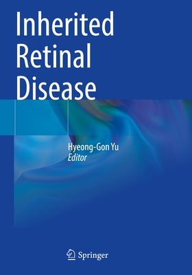 Inherited Retinal Disease by Yu, Hyeong-Gon