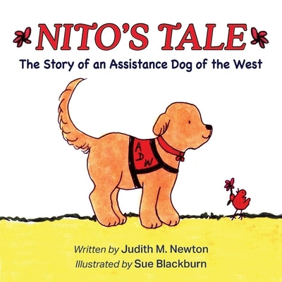 Nito's Tale: A Story of an Assistance Dog of the West by Newton, Judith M.