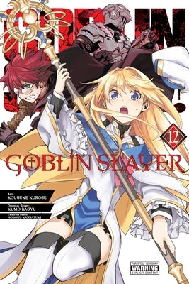 Goblin Slayer, Vol. 12 (Manga): Volume 12 by Kagyu, Kumo