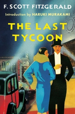 The Last Tycoon: An Unfinished Novel by Fitzgerald, F. Scott