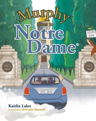 Murphy Goes to Notre Dame by Lalor, Kaitlin