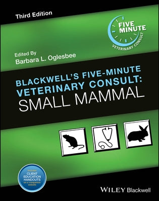 Blackwell's Five-Minute Veterinary Consult: Small Mammal by Oglesbee, Barbara L.