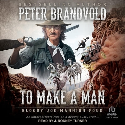 To Make a Man by Brandvold, Peter