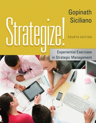 Strategize!: Experiential Exercises in Strategic Management by Gopinath, C.