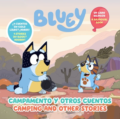 Bluey: Camping and Other Stories/Campamento Y Otros Cuentos (Bilingual English- Spanish Edition) by Penguin Young Readers Licenses