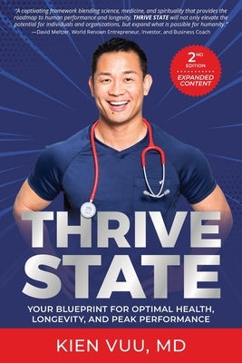 Thrive State, 2nd Edition: Your Blueprint for Optimal Health, Longevity, and Peak Performance by Vuu, Kien