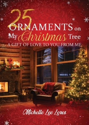 25 Ornaments on My Christmas Tree by Lores, Michelle Lee