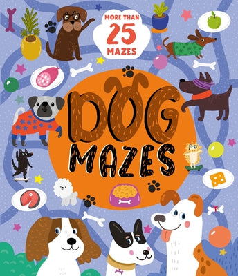 Dog Mazes: More Than 25 Mazes by Clever Publishing