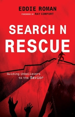 Search N Rescue: Guiding Unbelievers to the Savior by Roman, Eddie
