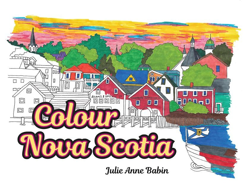 Colour Nova Scotia by Babin, Julie Anne