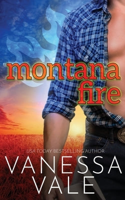 Montana Fire by Vale, Vanessa