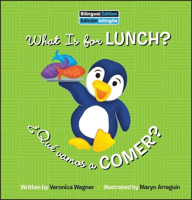 What Is for Lunch? / ¿Qué Vamos a Comer? by Wagner, Veronica