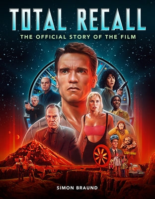 Total Recall: The Official Story of the Film by Braund, Simon