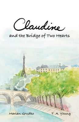 Claudine and the Bridge of Two Hearts by Grudko