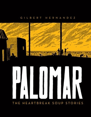 Palomar: The Heartbreak Soup Stories by Hernandez, Gilbert