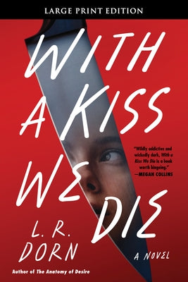 With a Kiss We Die by Dorn, L. R.