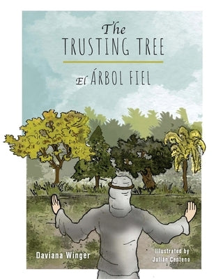 The Trusting Tree - El Árbol Fiel by Winger, Daviana