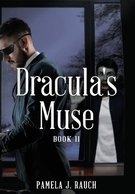 Dracula's Muse: Book II by Rauch, Pamela J.