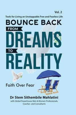 Bounce Back From Dreams To Reality by Mahlatini, Drstem Sithembile