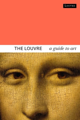 The Louvre: A Guide to Art by de Font-R?aulx, Dominique