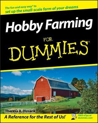 Hobby Farming for Dummies by Husarik, Theresa A.