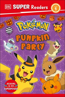 DK Super Readers Level 1 Pokémon Pumpkin Party by DK