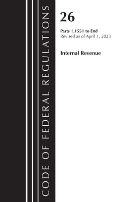 Code of Federal Regulations, Title 26 Internal Revenue 1.1551-End, 2023 by Office of the Federal Register (U S )