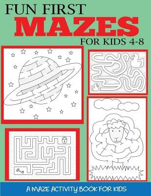 Fun First Mazes for Kids 4-8 by Dylanna Press